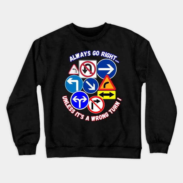 Always go right Crewneck Sweatshirt by Skandynavia Cora